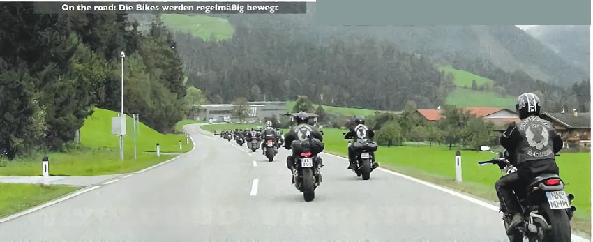 On the road: Die Bikes werden regelm&auml;&szlig;ig bewegt