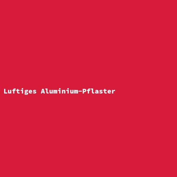 Luftiges Aluminium-Pflaster