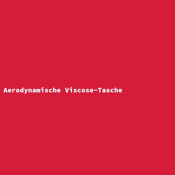Aerodynamische Viscose-Tasche