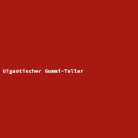Gigantischer Gummi-Teller