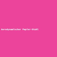 Aerodynamischer Papier-Stuhl