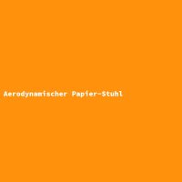 Aerodynamischer Papier-Stuhl