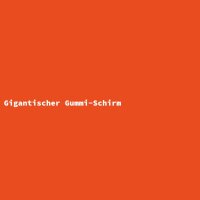 Gigantischer Gummi-Schirm